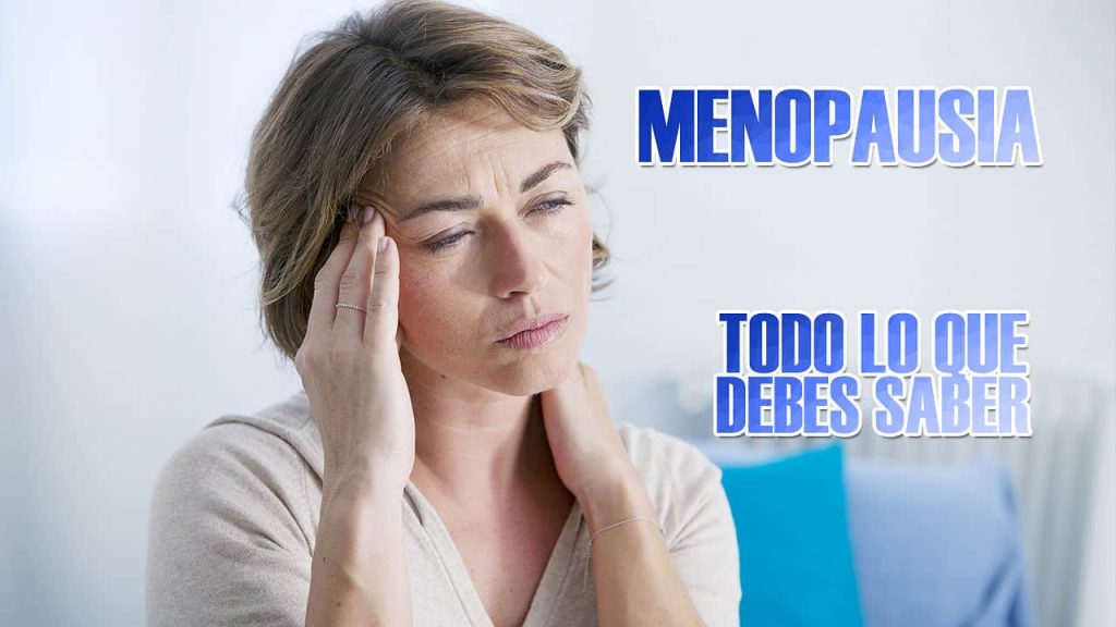 Menopausia Que es Sintomas Causas y tratamientos